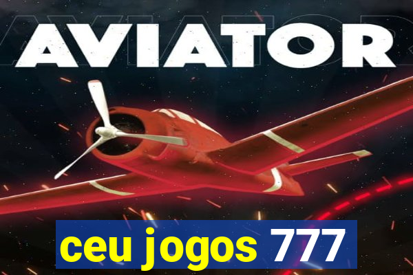 ceu jogos 777